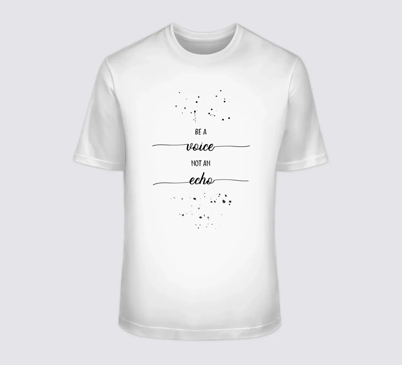 TEXT ART Be a voice not an echo T-Shirt von Melanie Viola