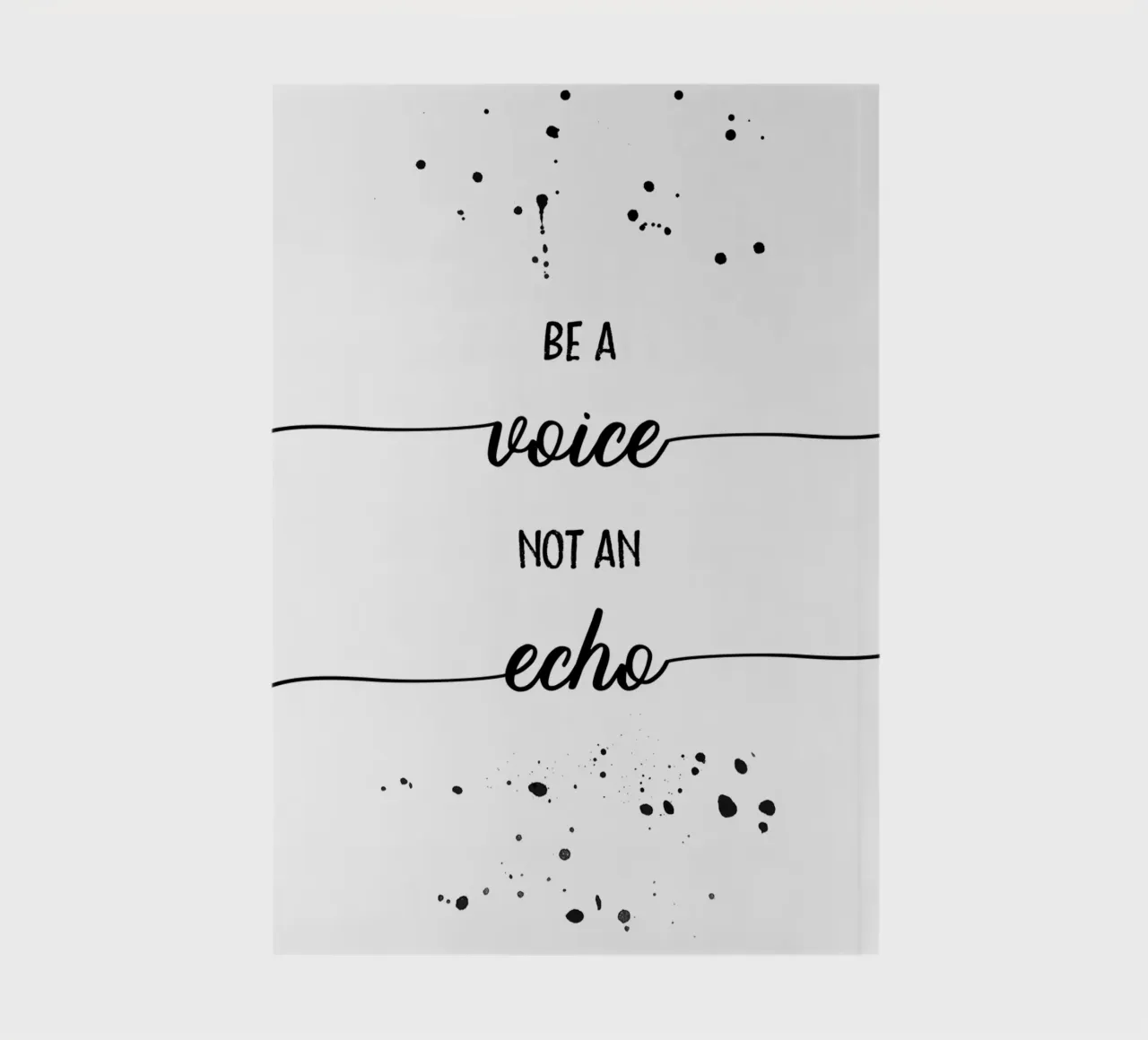 TEXT ART Be a voice not an echo notebook by Melanie Viola