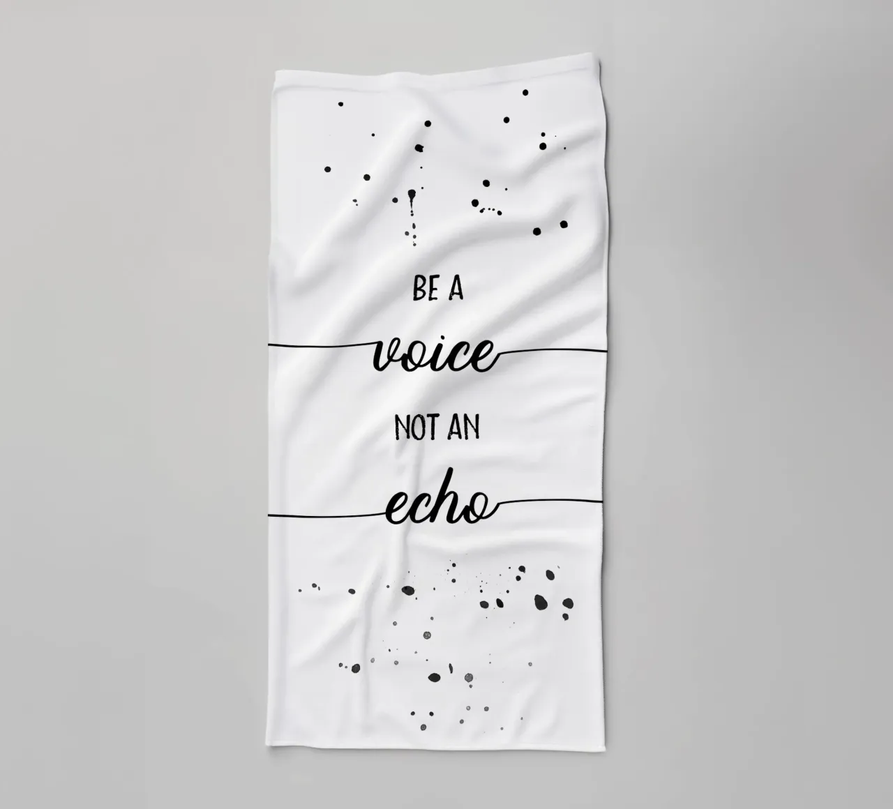 TEXT ART Be a voice not an echo towel by Melanie Viola