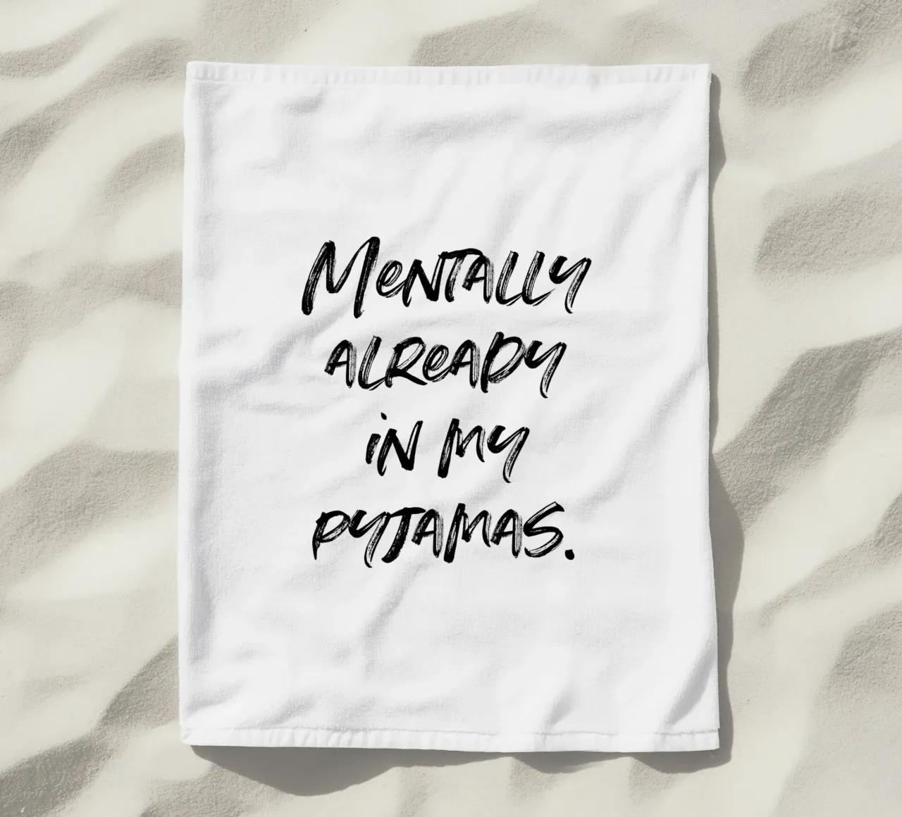 Mentally in my pyjamas | minimalistic design | typography telo mare da just typo