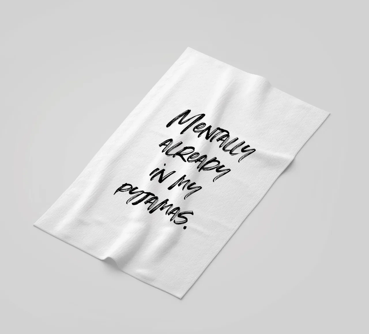 Mentally in my pyjamas | minimalistic design | typography telo mare da just typo