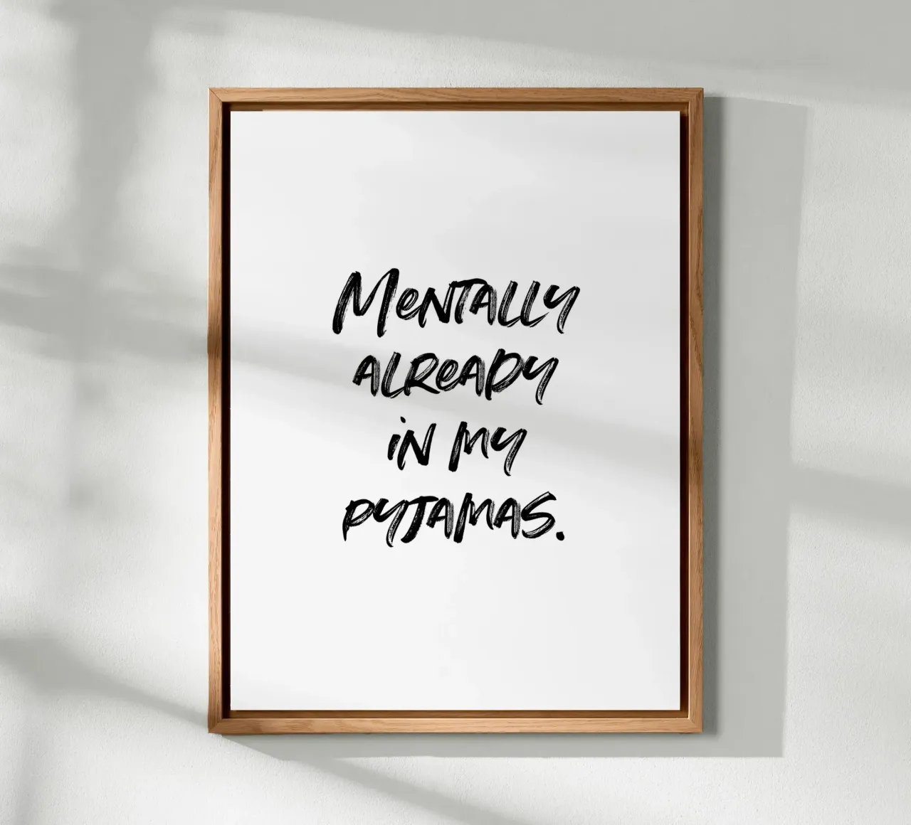 Mentally in my pyjamas | minimalistic design | typography alluminio dibond da just typo