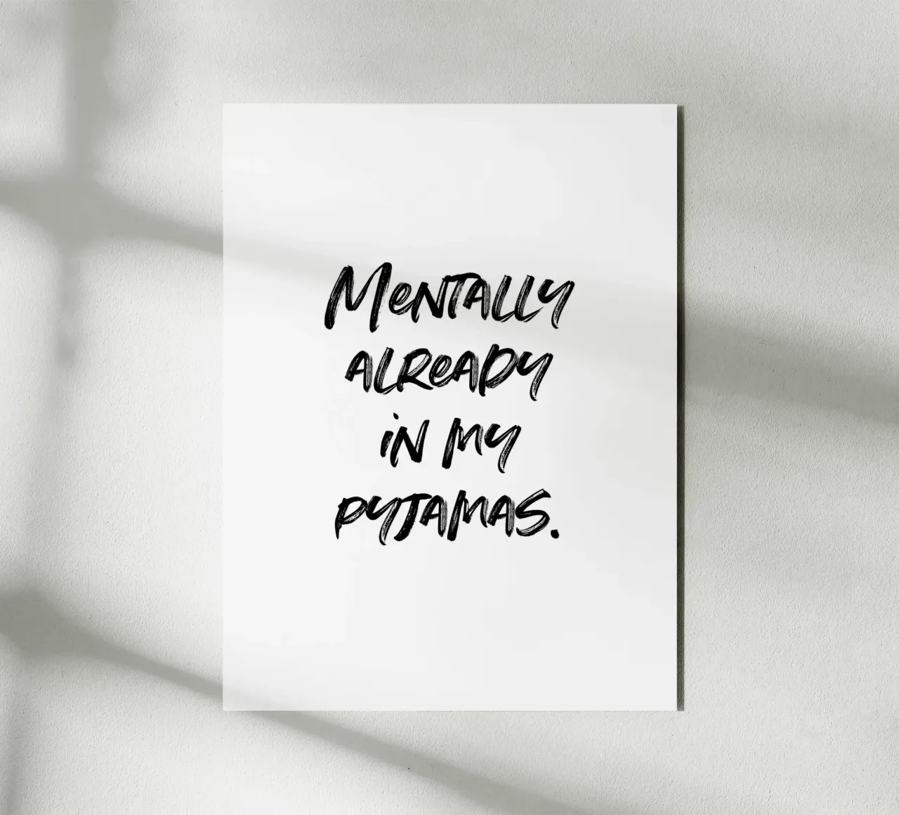 Mentally in my pyjamas | minimalistic design | typography alluminio dibond da just typo