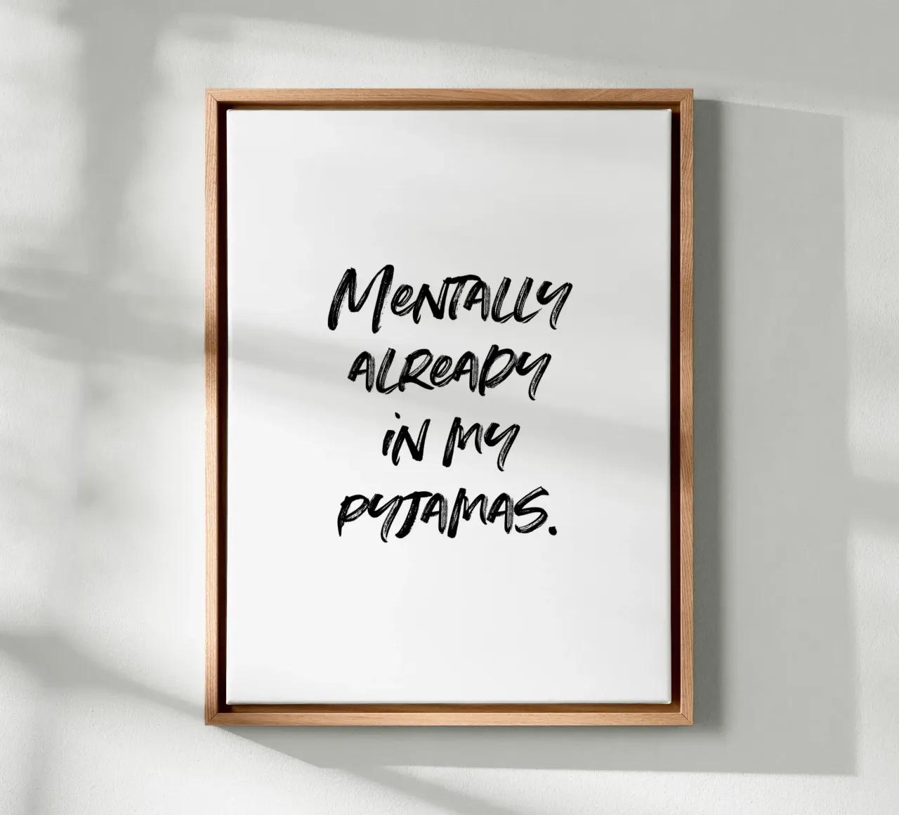 Mentally in my pyjamas | minimalistic design | typography tela da just typo