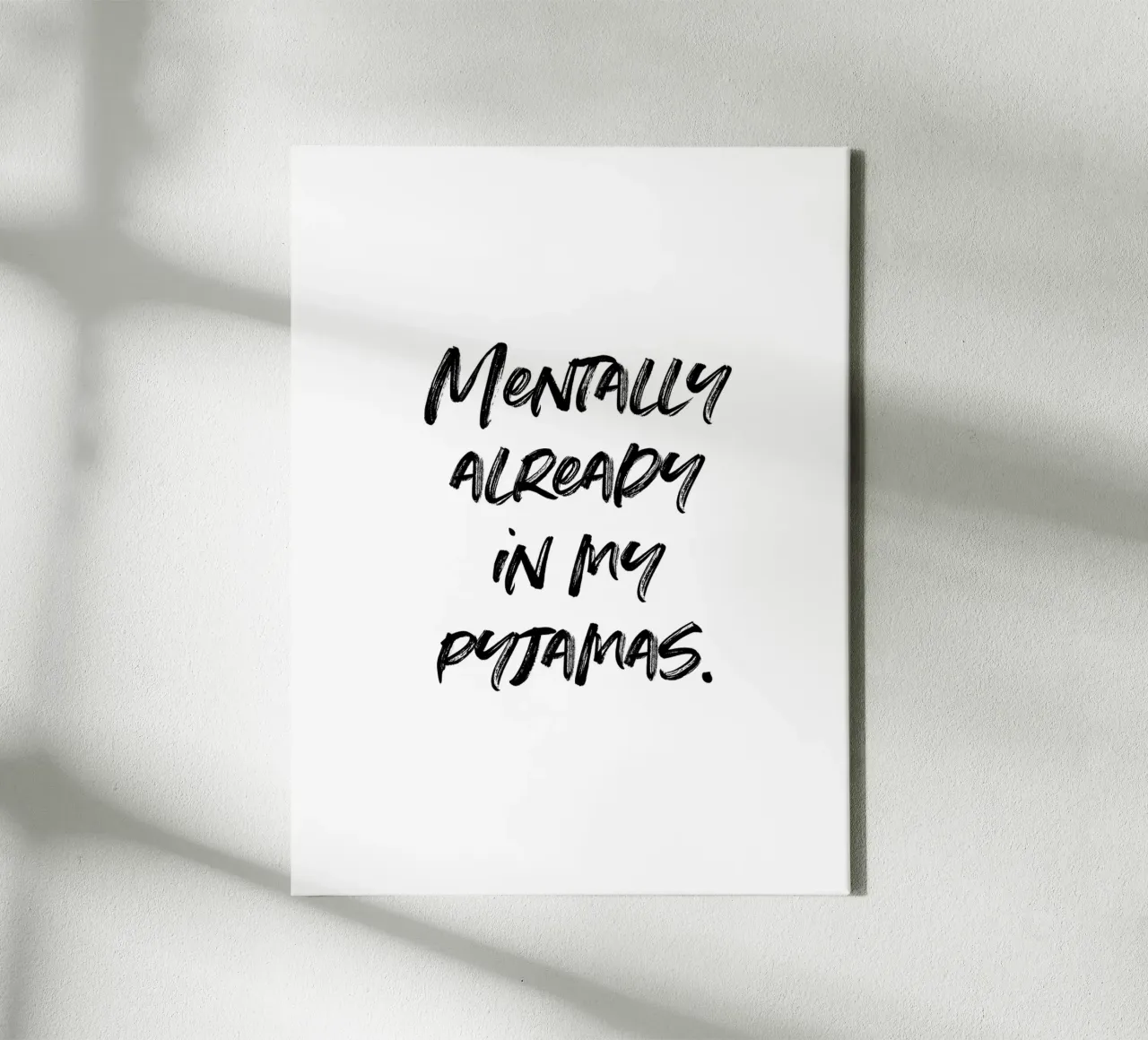 Mentally in my pyjamas | minimalistic design | typography tela da just typo