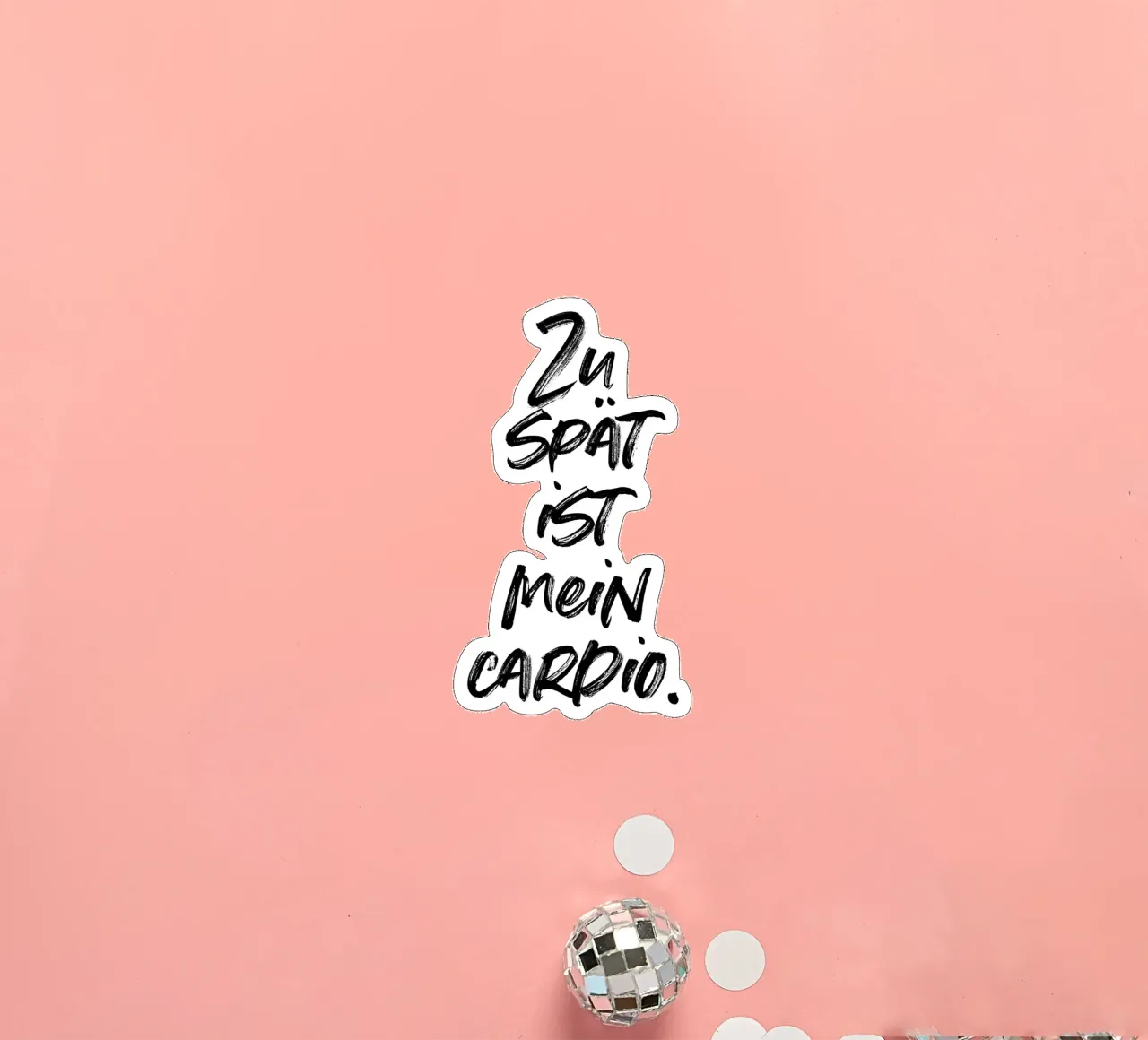Zu spät ist mein Cardio | minimalistic design | typography sticker by just typo