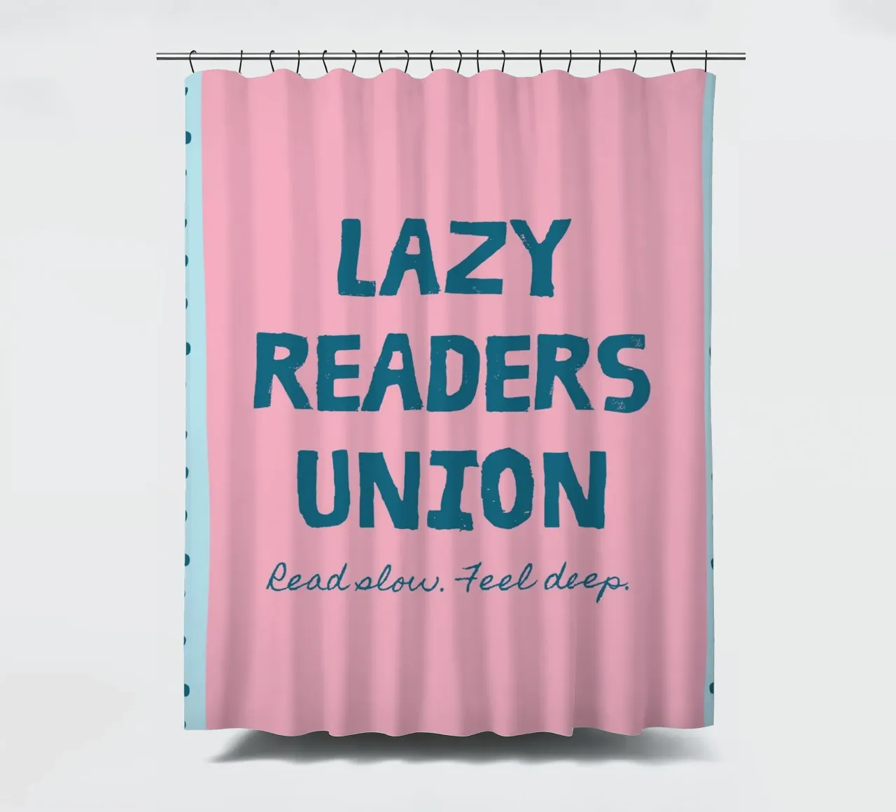 Lazy Readers Union - Read Slow. Feel Deep. Poster shower curtain by vintagepod