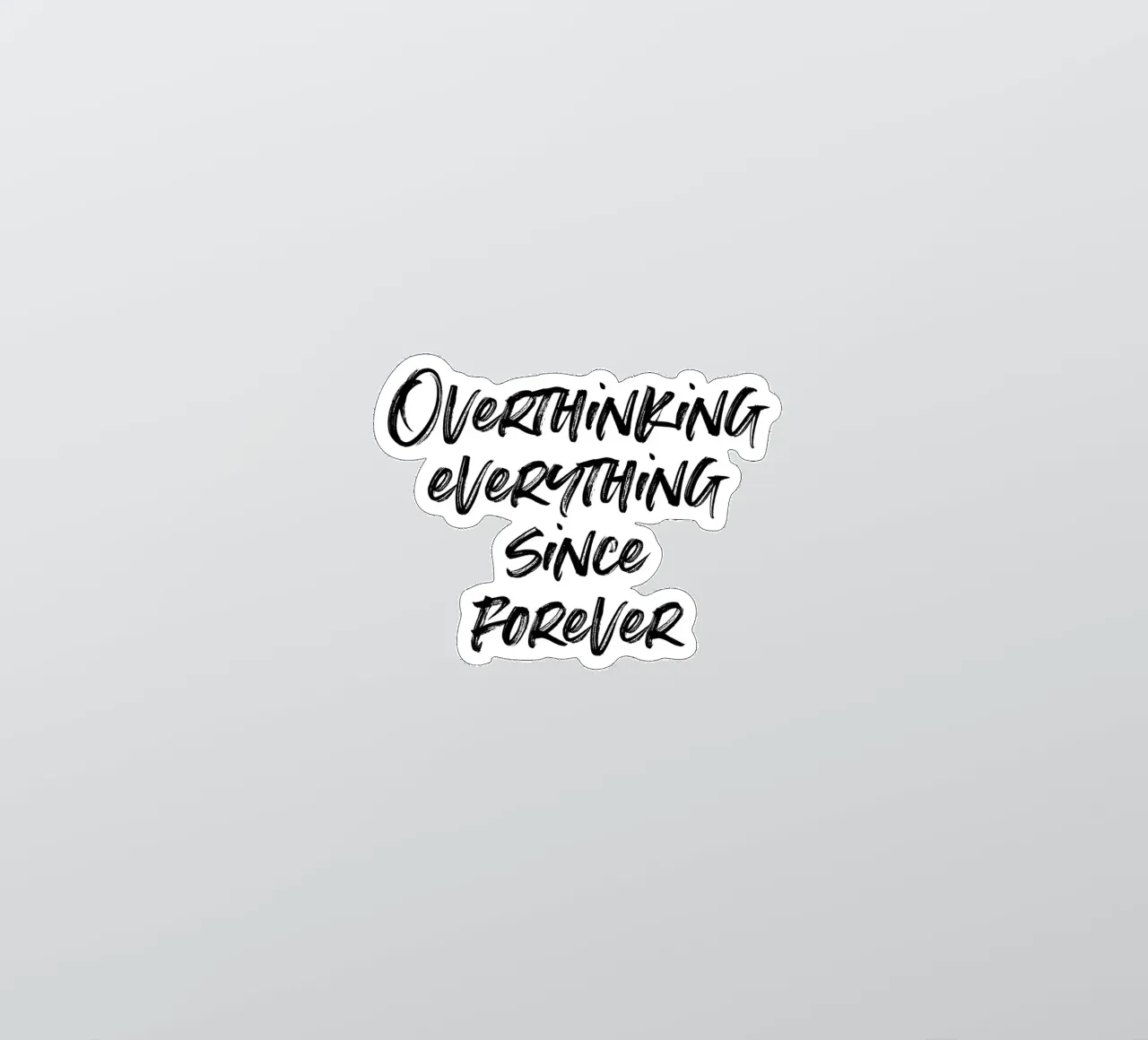 Overthinking everything since forever | minimalistic design adesivo da just typo