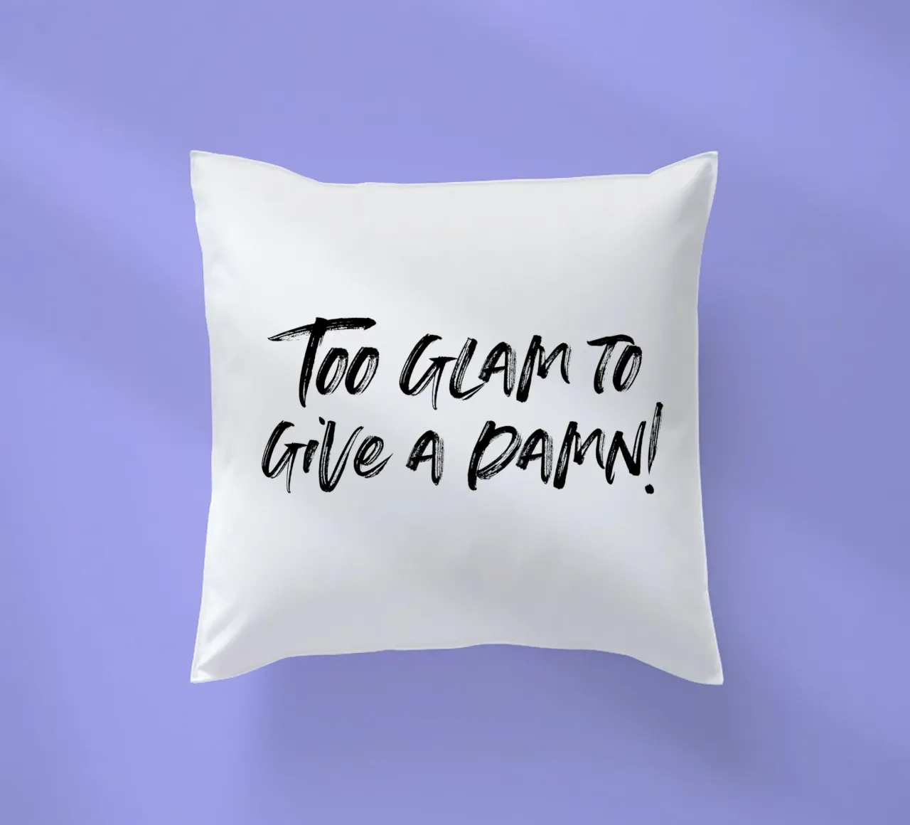 To glam to give a damn | minimalistic design cuscino da just typo