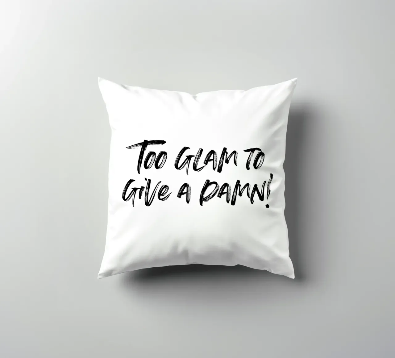To glam to give a damn | minimalistic design cuscino da just typo