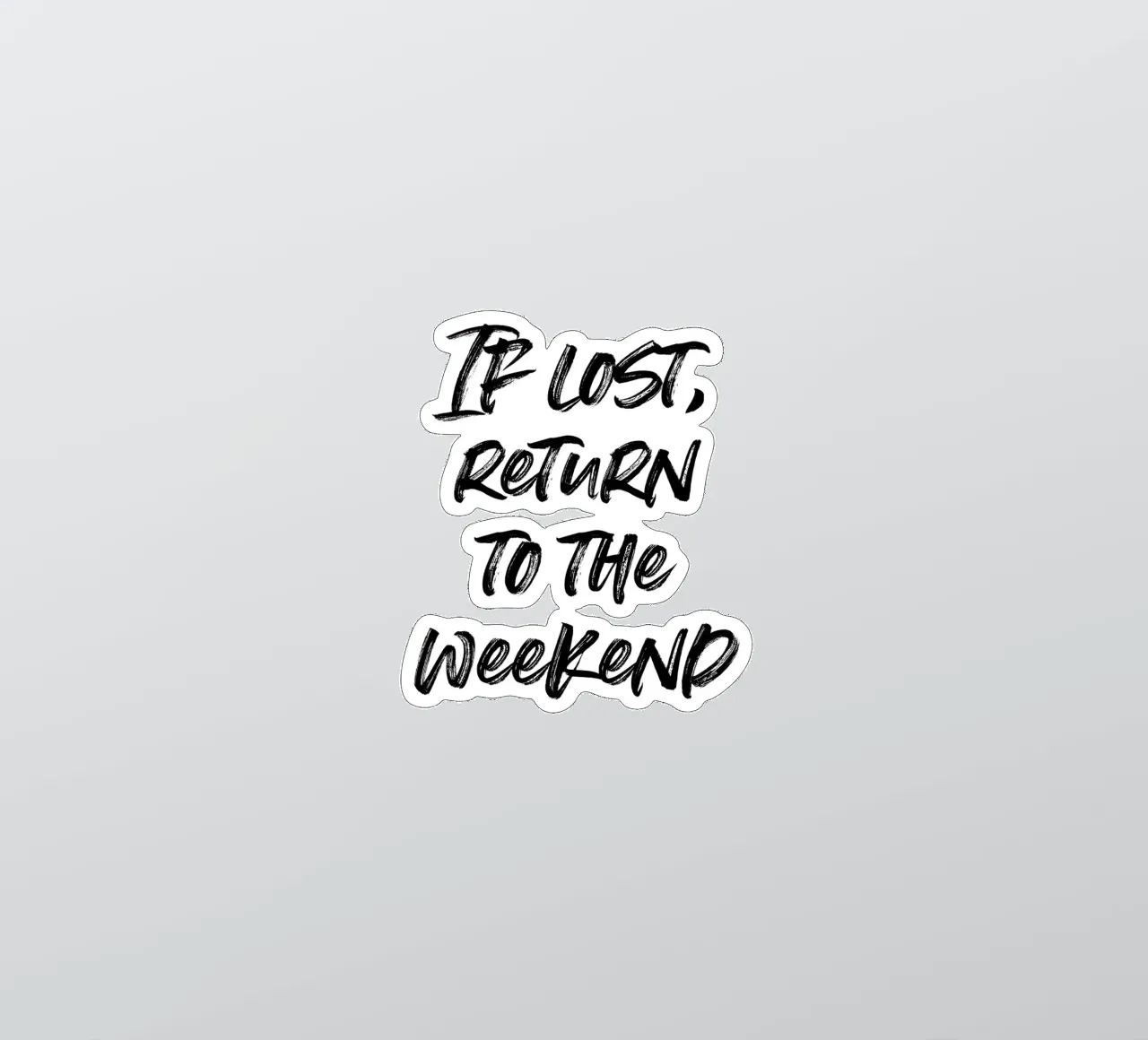 If lost, return to the weekend | minimalistic design adesivo da just typo