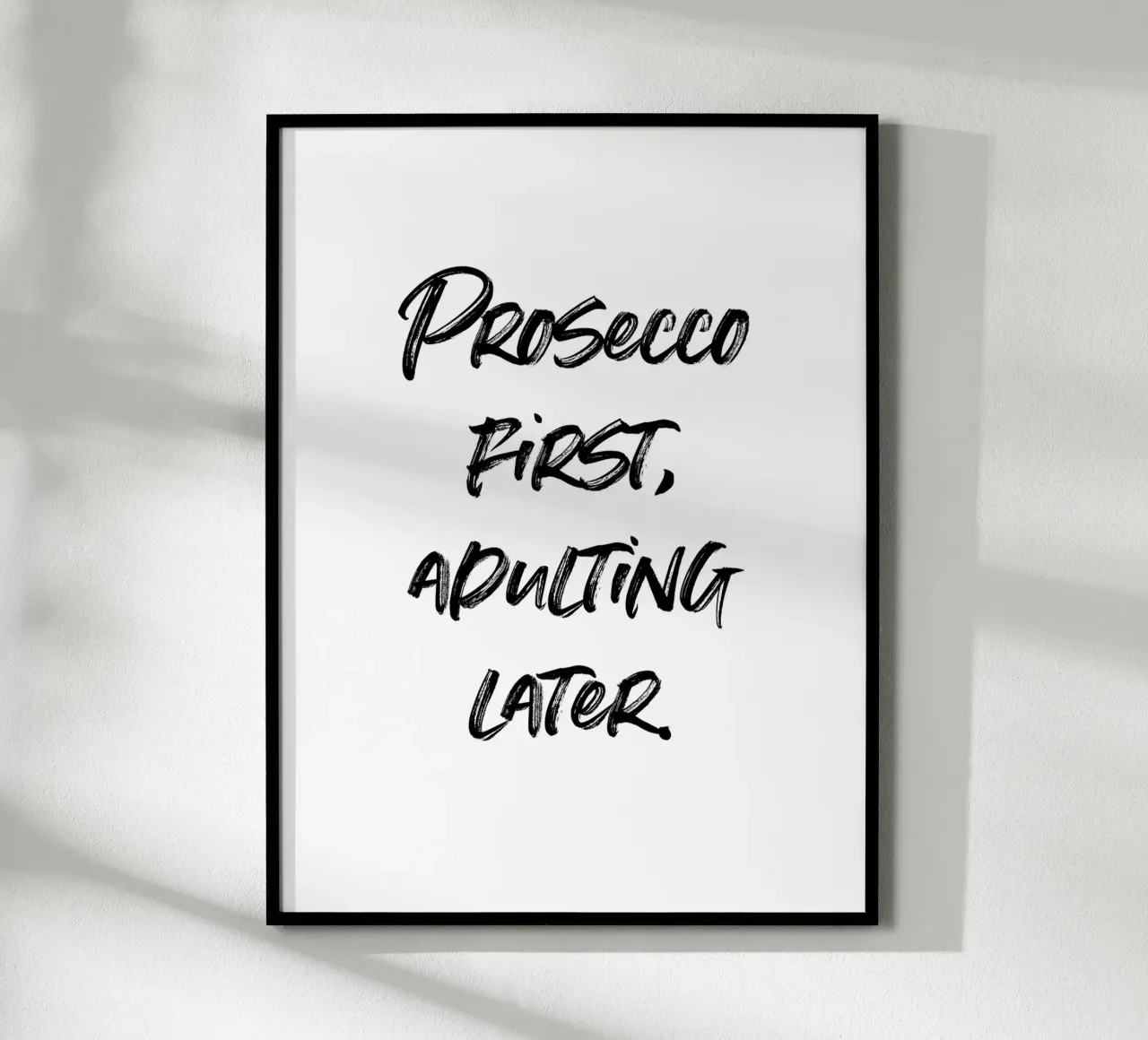 Prosecco first, adulting later. | minimalistic design carta hahnemühle da just typo