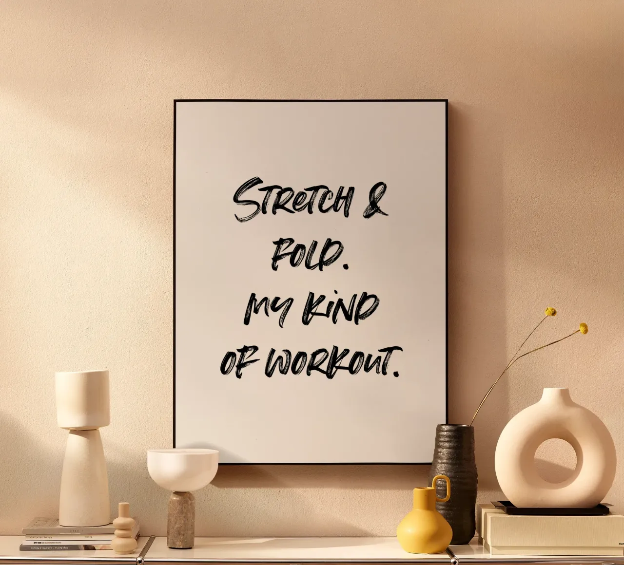 Stretch & Fold. My kind of workout. | minimalistic design plexiglass da just typo