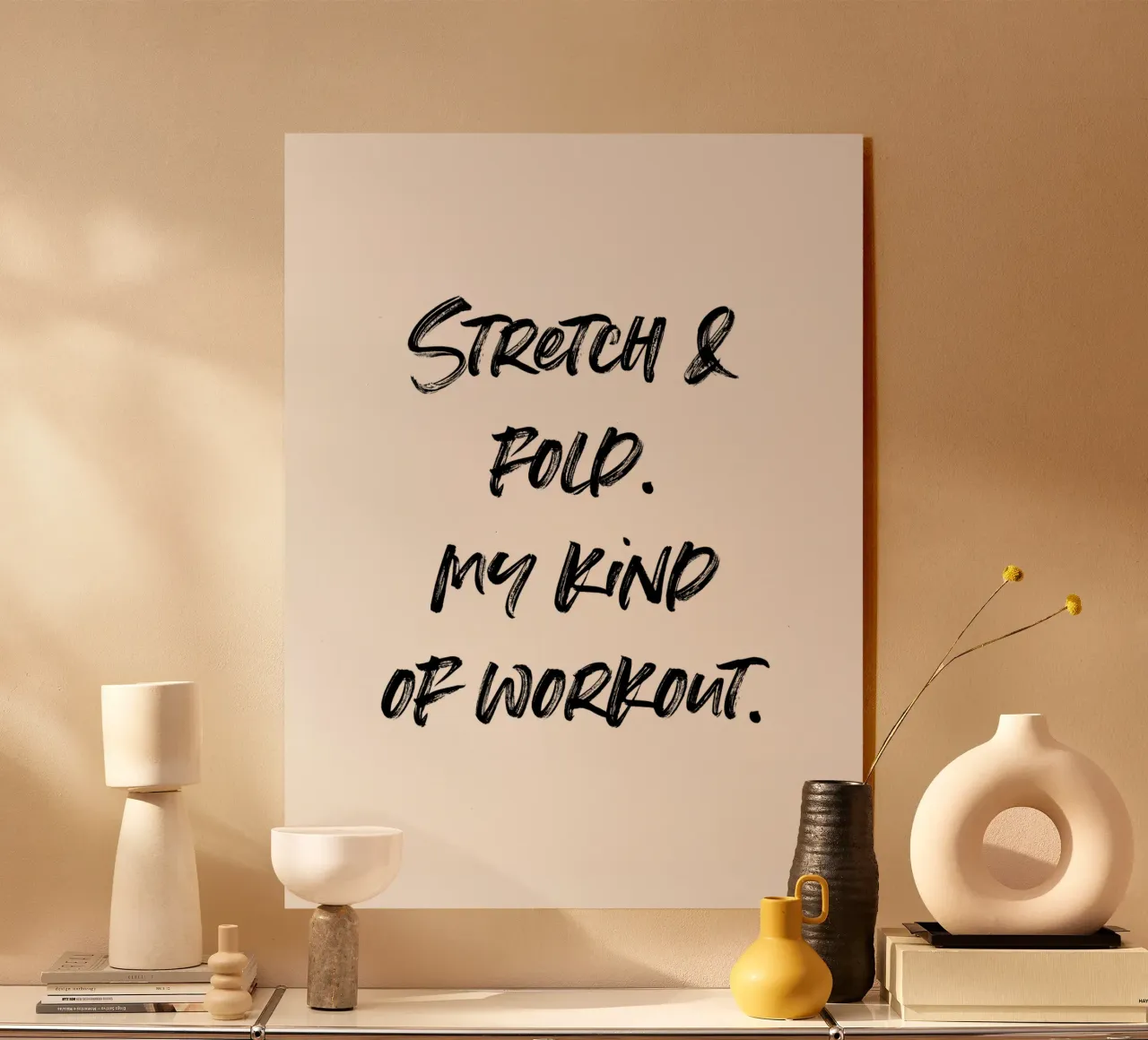 Stretch & Fold. My kind of workout. | minimalistic design plexiglass da just typo
