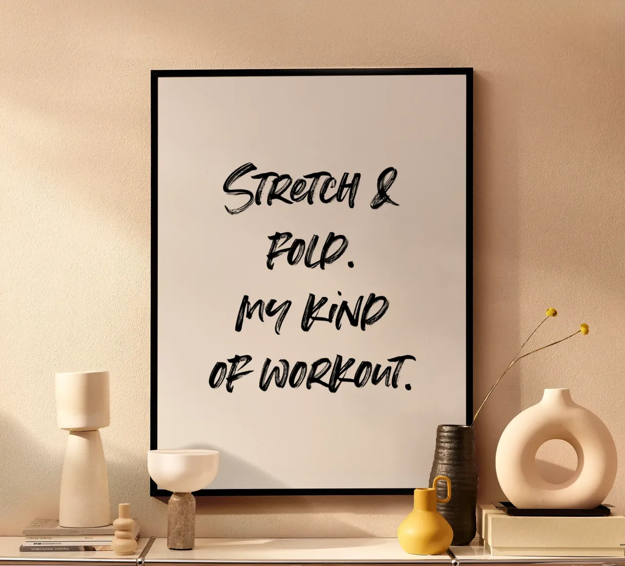Stretch & Fold. My kind of workout. | minimalistic design poster con telaio in legno da just typo
