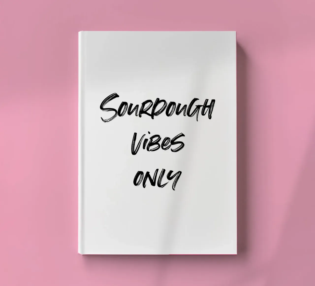 Sourdough vibes only | minimalistic design diario da just typo