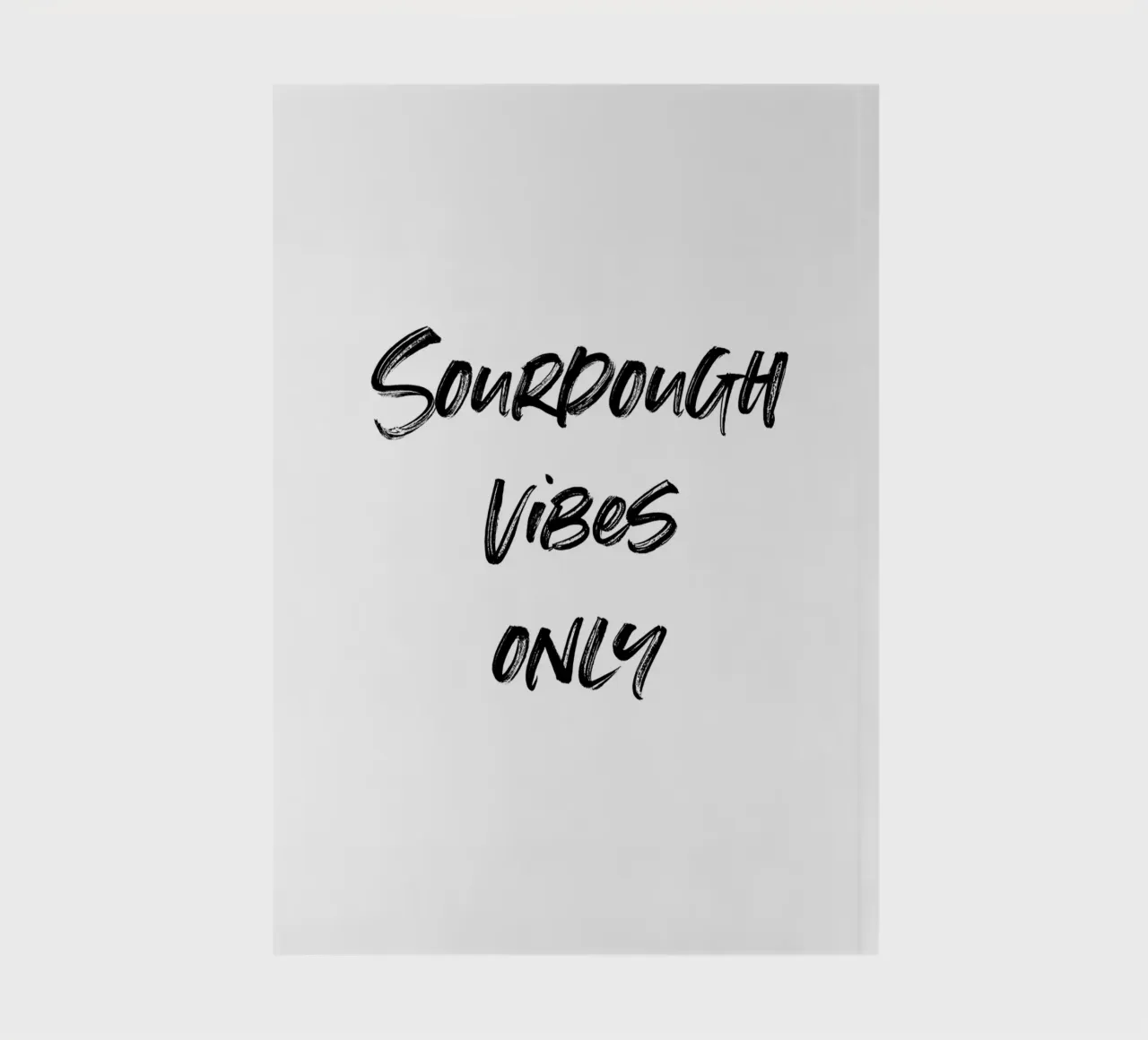Sourdough vibes only | minimalistic design diario da just typo