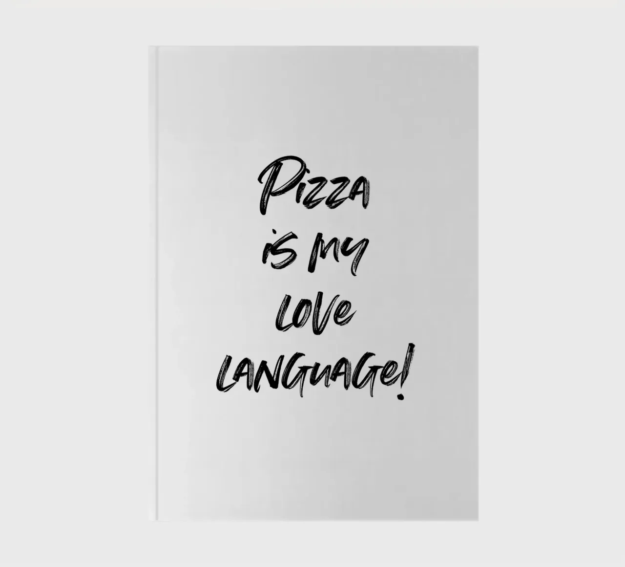 Pizza is my love language | minimalistic design diario da just typo