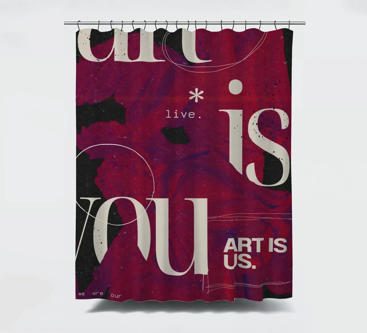 "Art Is You" Abstract Grunge - Figurative & Typography Poste Duschvorhang von NorwesClub