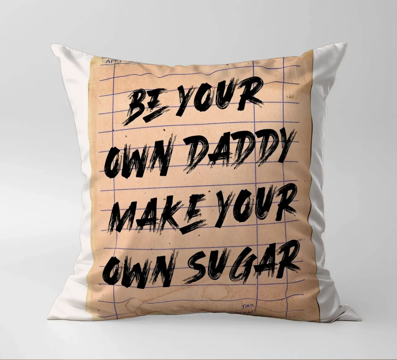 "Be Your Own Daddy Make Your Own Sugar" - Empowering Typogra decorative cushion by NorwesClub