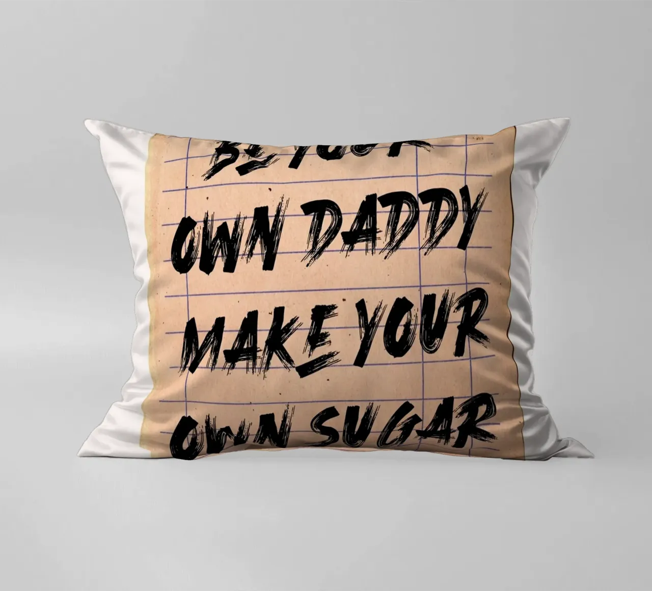 "Be Your Own Daddy Make Your Own Sugar" - Empowering Typogra decorative cushion by NorwesClub