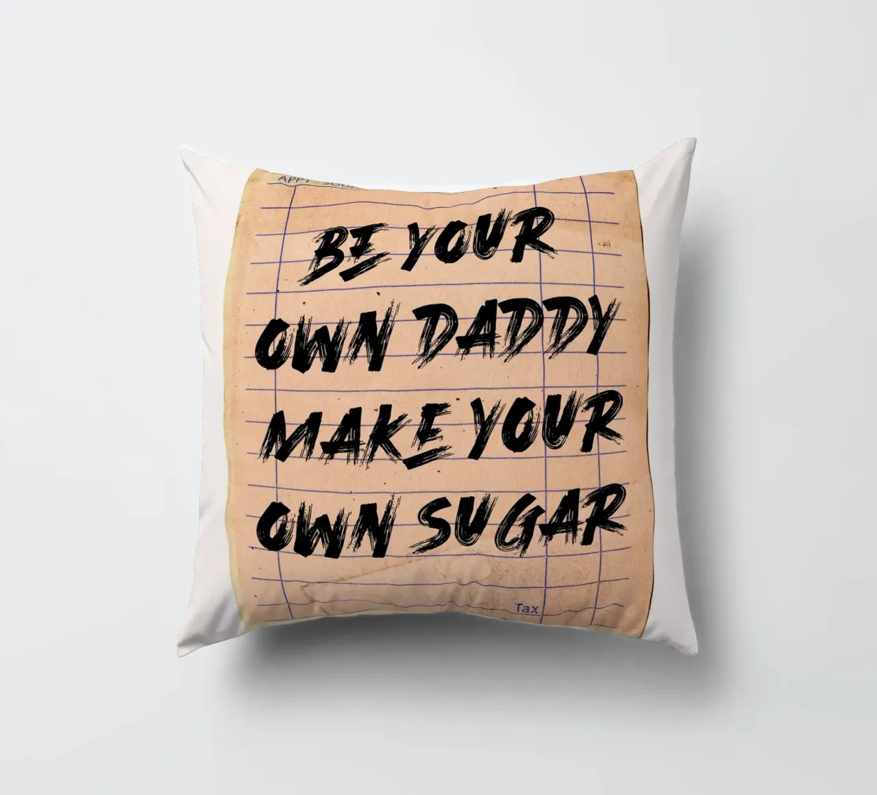 "Be Your Own Daddy Make Your Own Sugar" - Empowering Typogra decorative cushion by NorwesClub