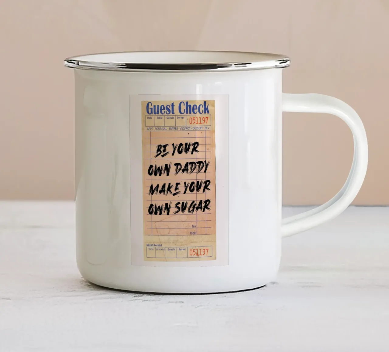 "Be Your Own Daddy Make Your Own Sugar" - Empowering Typogra enamel mug by NorwesClub
