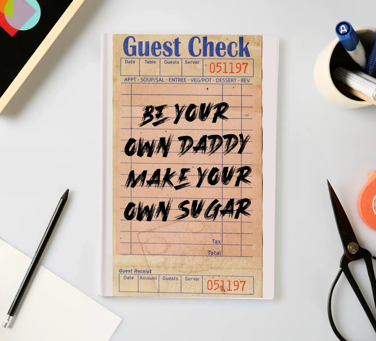 "Be Your Own Daddy Make Your Own Sugar" - Empowering Typogra notebook by NorwesClub