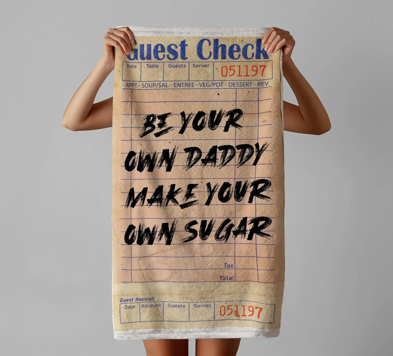 "Be Your Own Daddy Make Your Own Sugar" - Empowering Typogra towel by NorwesClub