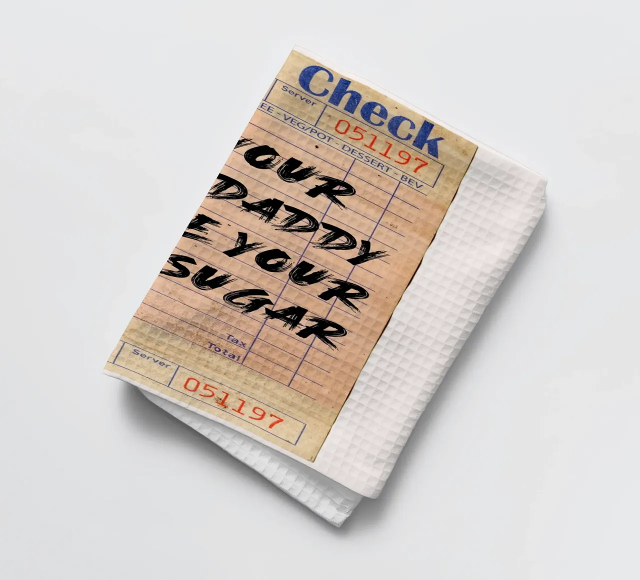 "Be Your Own Daddy Make Your Own Sugar" (Soyez votre propre père, fabriquez votre propre sucre) - Typographie responsabilisante torchon de NorwesClub