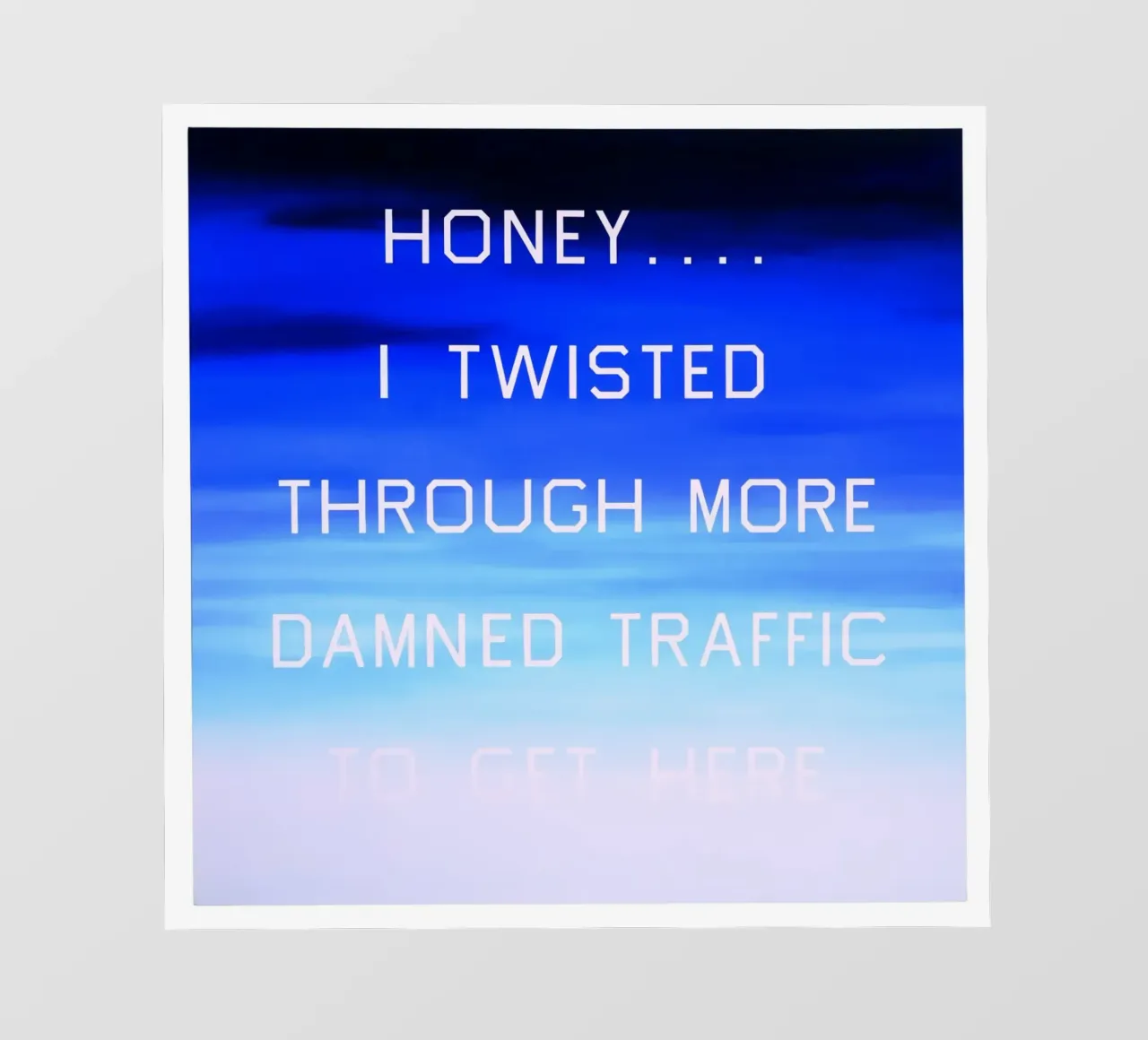 Honey…I Twisted Through More Damn Traffic To Get Here photo wallpaper by Marcobarshop