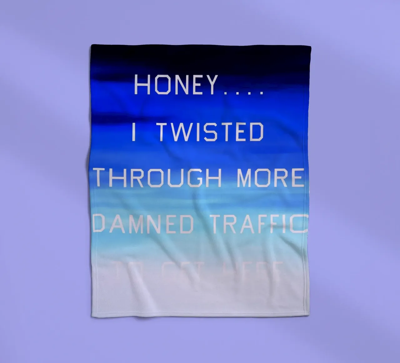 Honey…I Twisted Through More Damn Traffic To Get Here fleece blanket by Marcobarshop