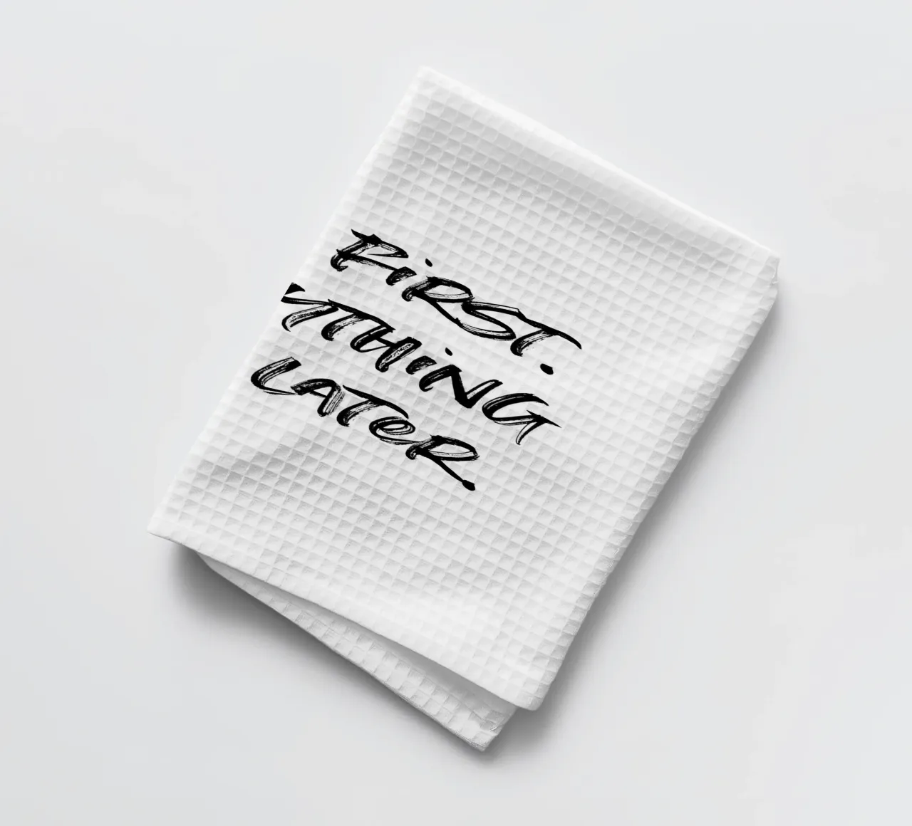 Food first, everthing else later | minimalistic design torchon de just typo