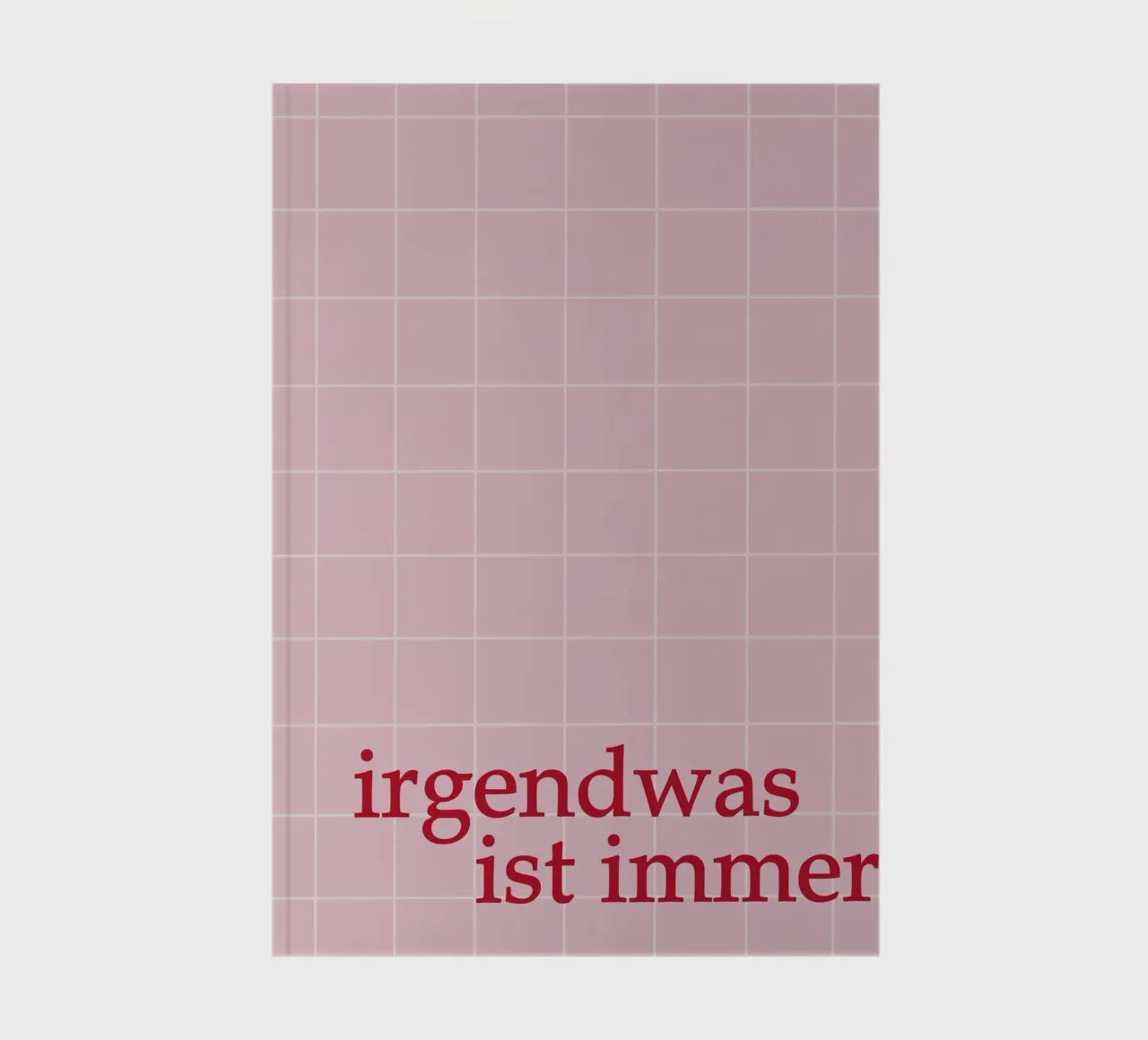 Irgendwas ist immer notebook by Attaboy Dsgn