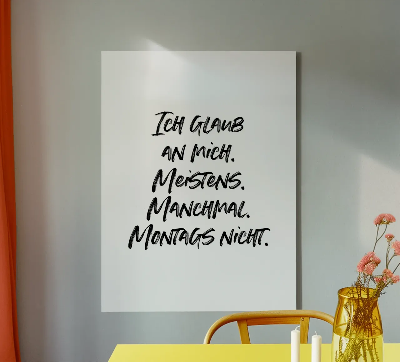 Ich glaub an mich. Meistens. Manchmal. Nicht montags. tela con Cornice a cassetta da just typo
