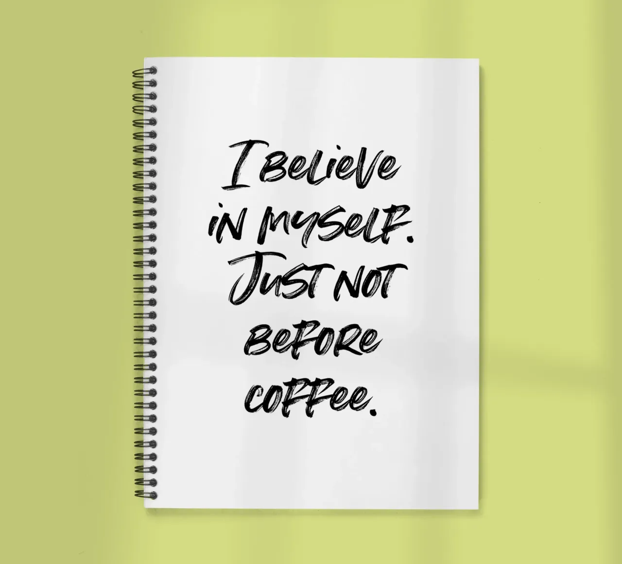 I believe in myself. Just not before coffee. | minimalistic diario ad anelli da just typo
