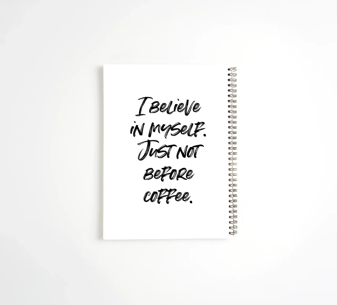 I believe in myself. Just not before coffee. | minimalistic diario ad anelli da just typo