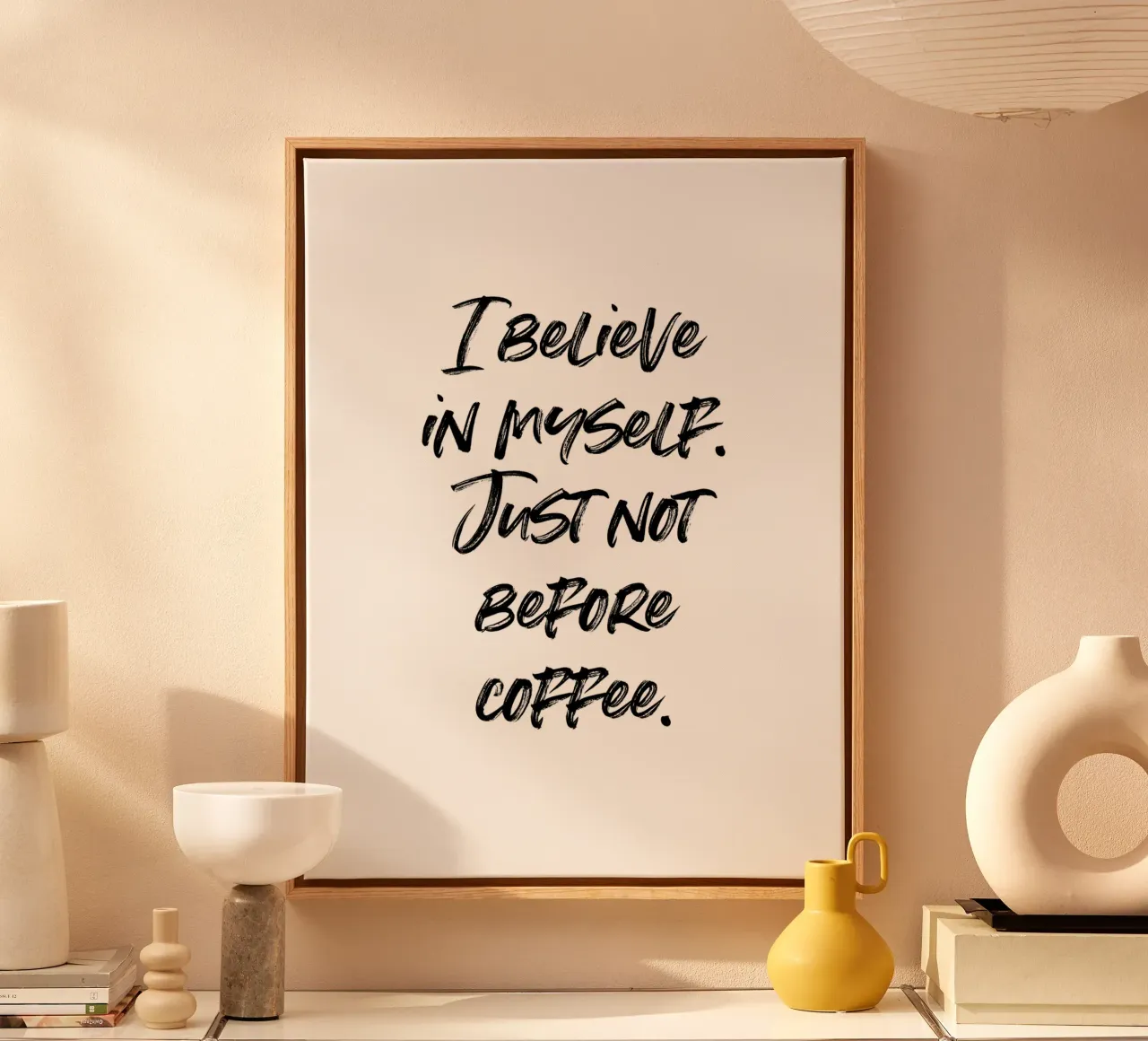 I believe in myself. Just not before coffee. | minimalistic tela da just typo