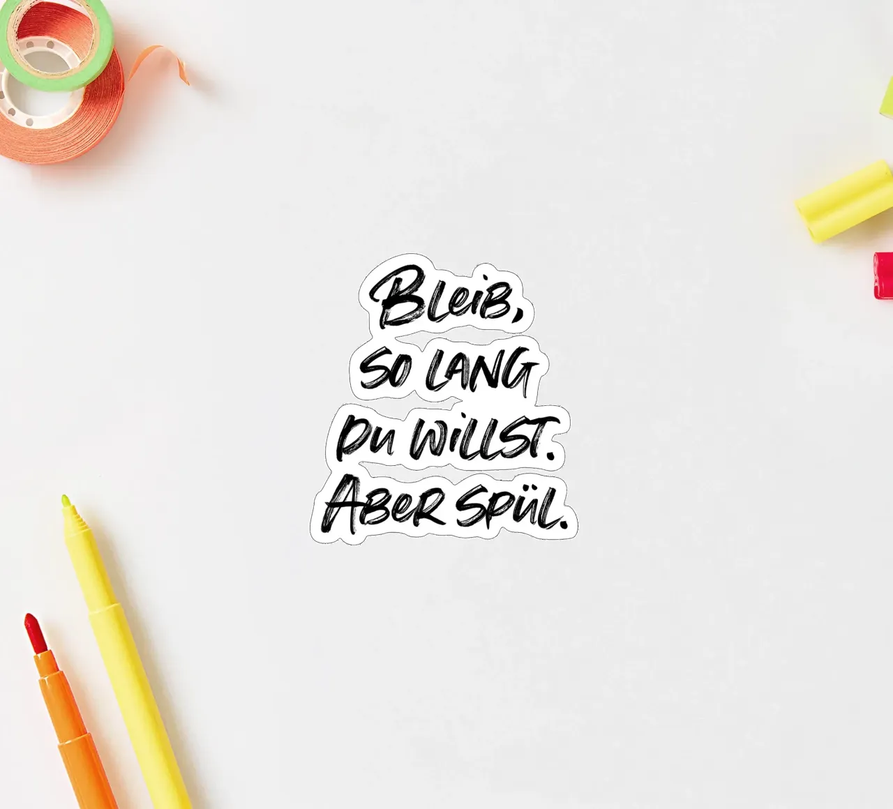 Bleib solange du willst. Aber spül. | minimalistic adesivo da just typo