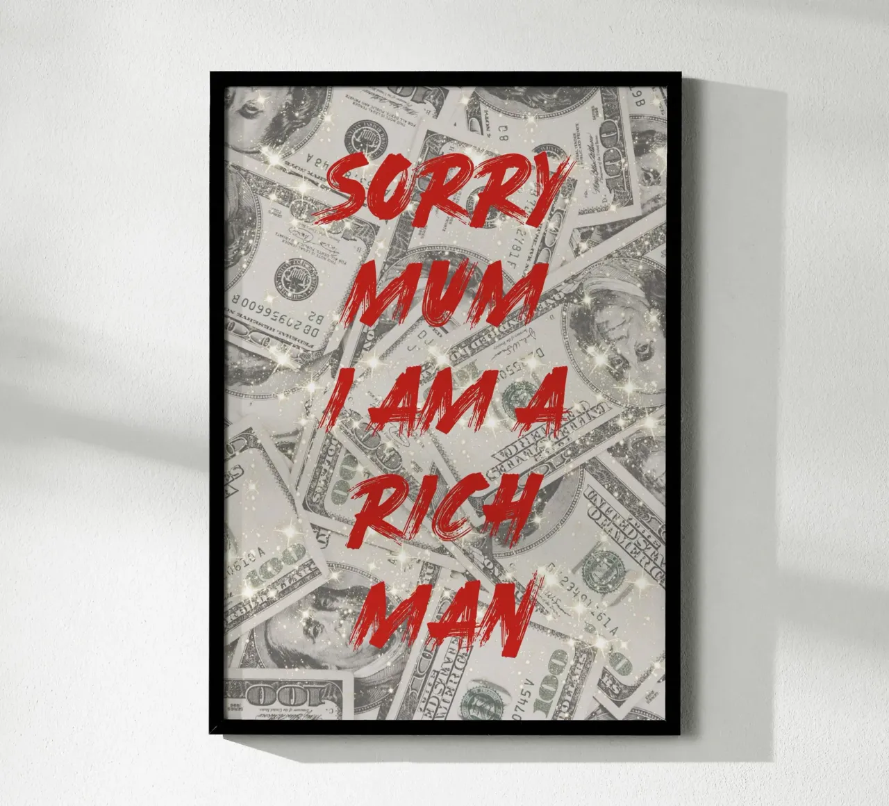 Scusa mamma, sono un uomo ricco - Stampa d'arte sul denaro poster da NorwesClub