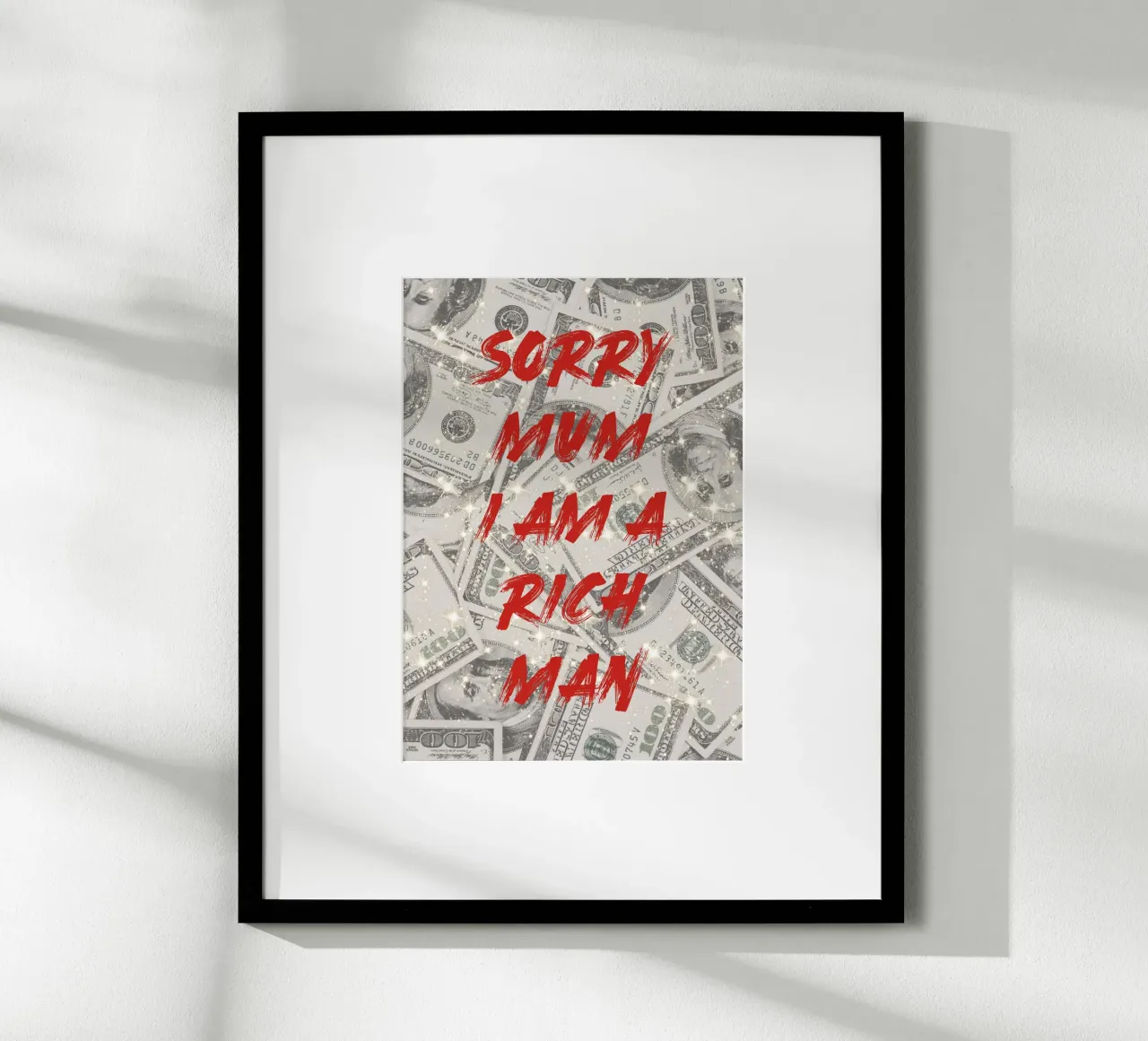 Scusa mamma, sono un uomo ricco - Stampa d'arte sul denaro poster da NorwesClub