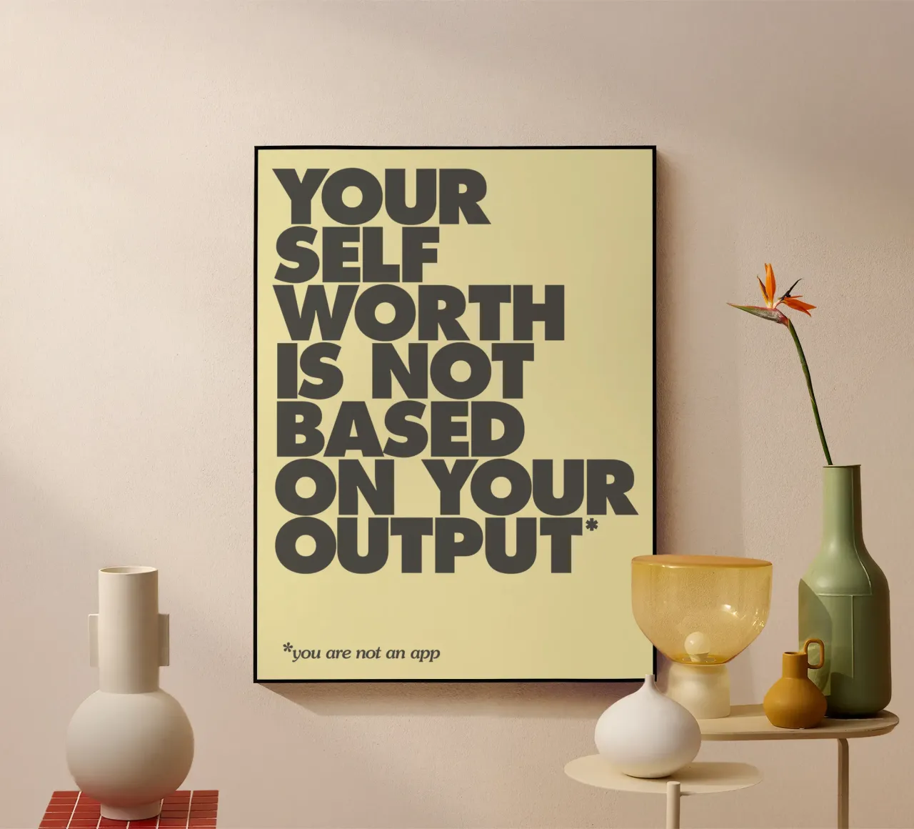 Your Self Worth Is Not Based On Your Output Typography Print acrylic glass by THE MOTIVATED TYPE