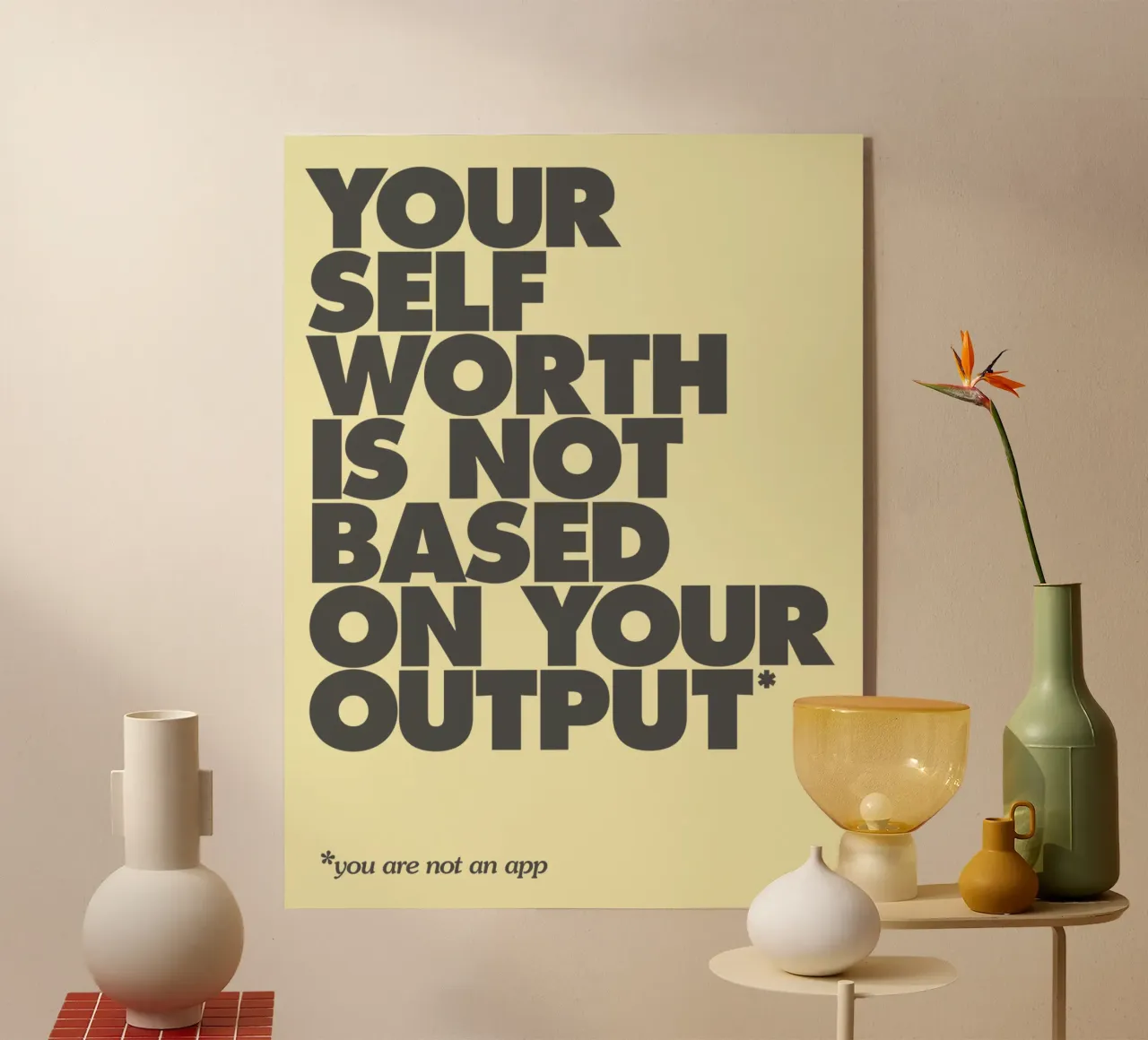Your Self Worth Is Not Based On Your Output Typography Print acrylic glass by THE MOTIVATED TYPE