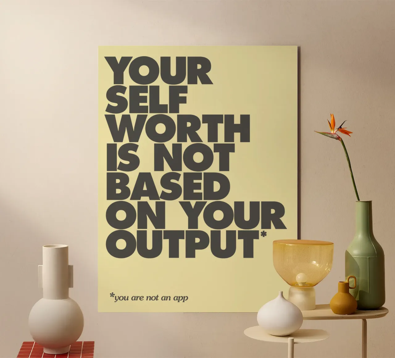 Your Self Worth Is Not Based On Your Output Typography Print alu-dibond by THE MOTIVATED TYPE