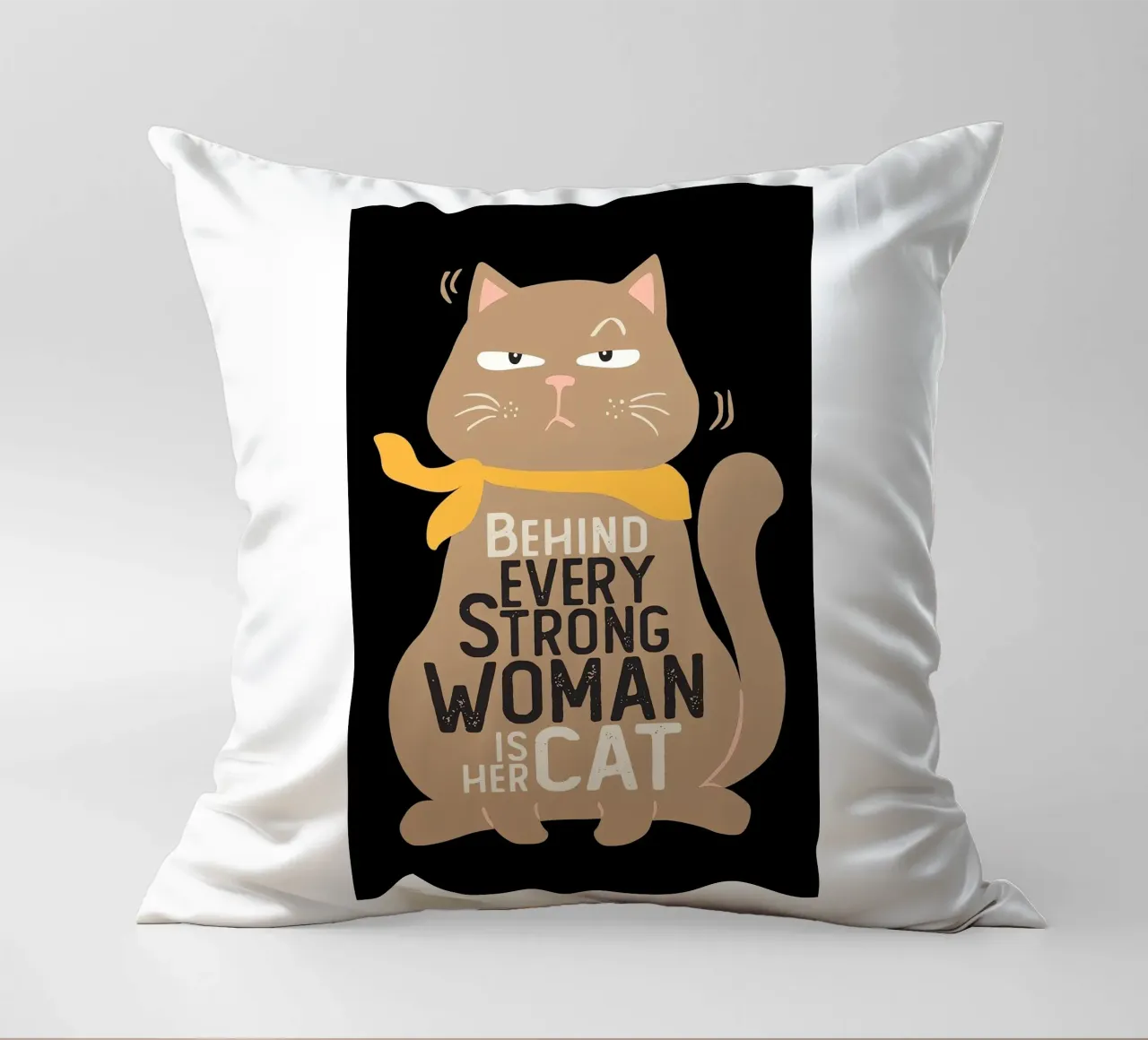 Dietro ogni donna forte c'è il suo gatto cuscino da Arjun