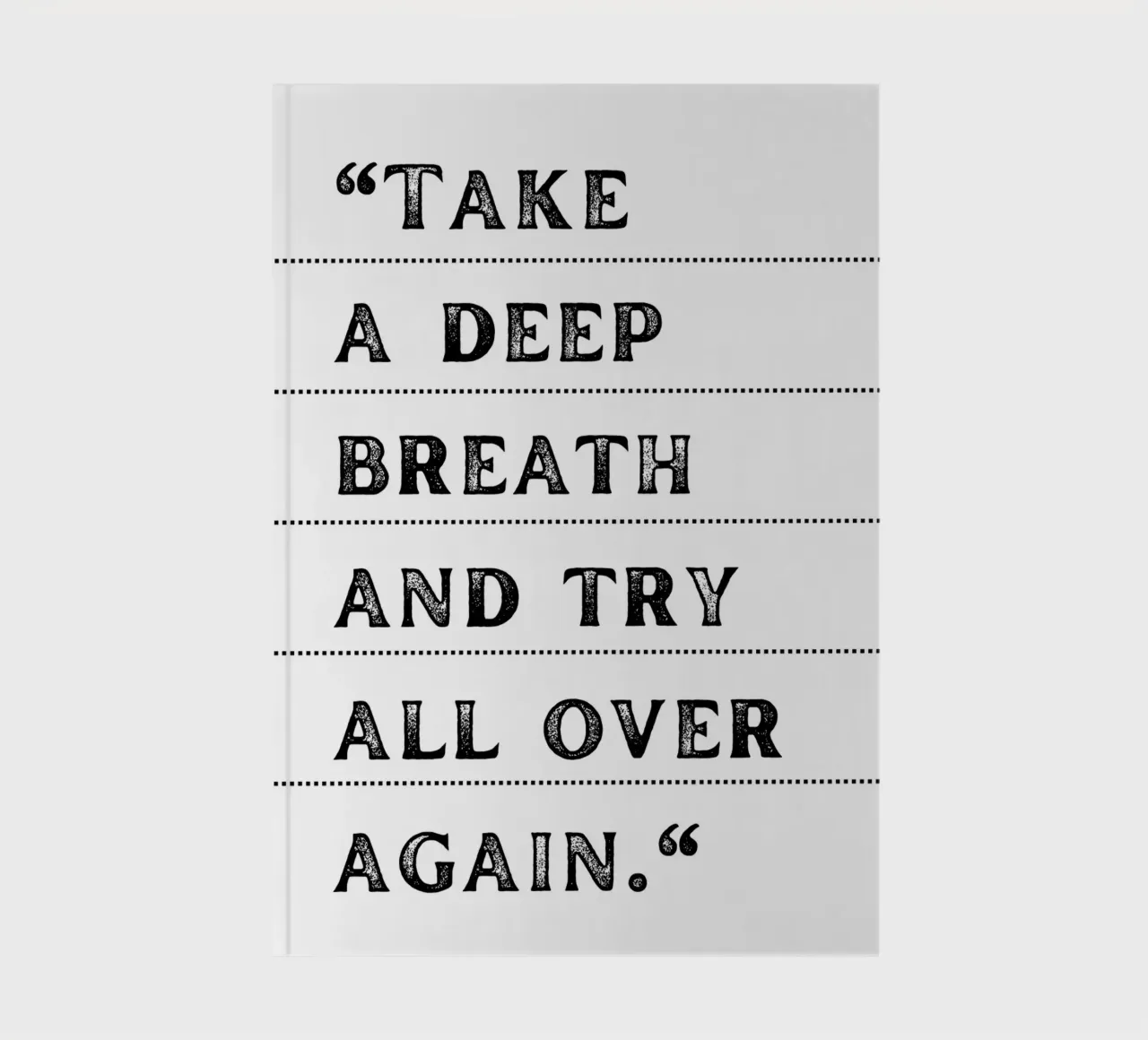"Take a Deep Breath" - Inspiring Typography Print notebook by NorwesClub
