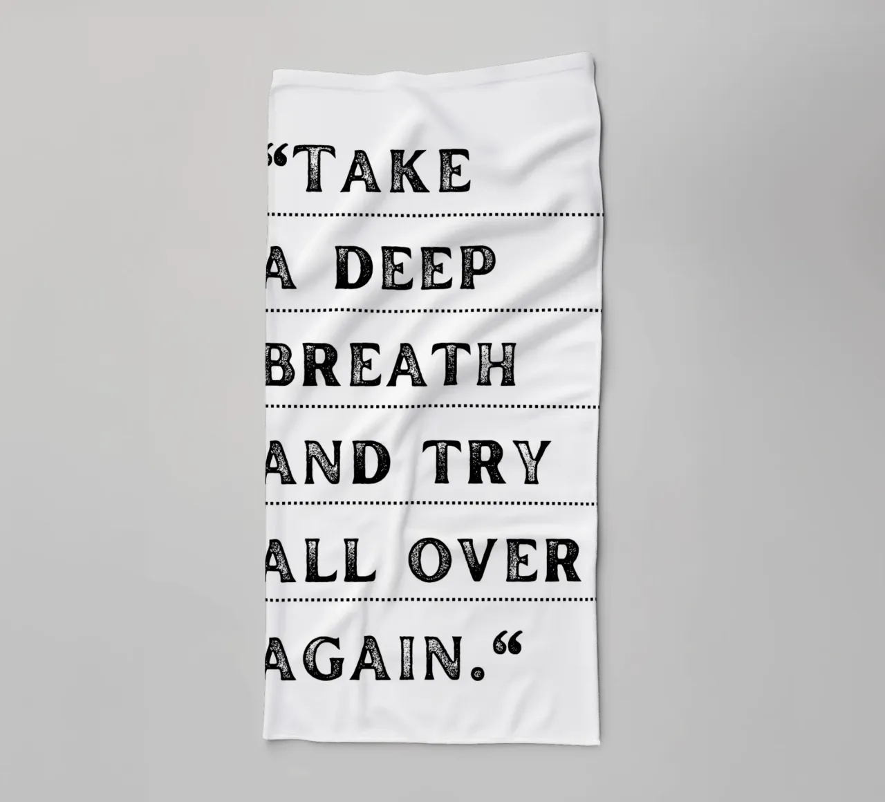 "Take a Deep Breath" - Inspiring Typography Print towel by NorwesClub