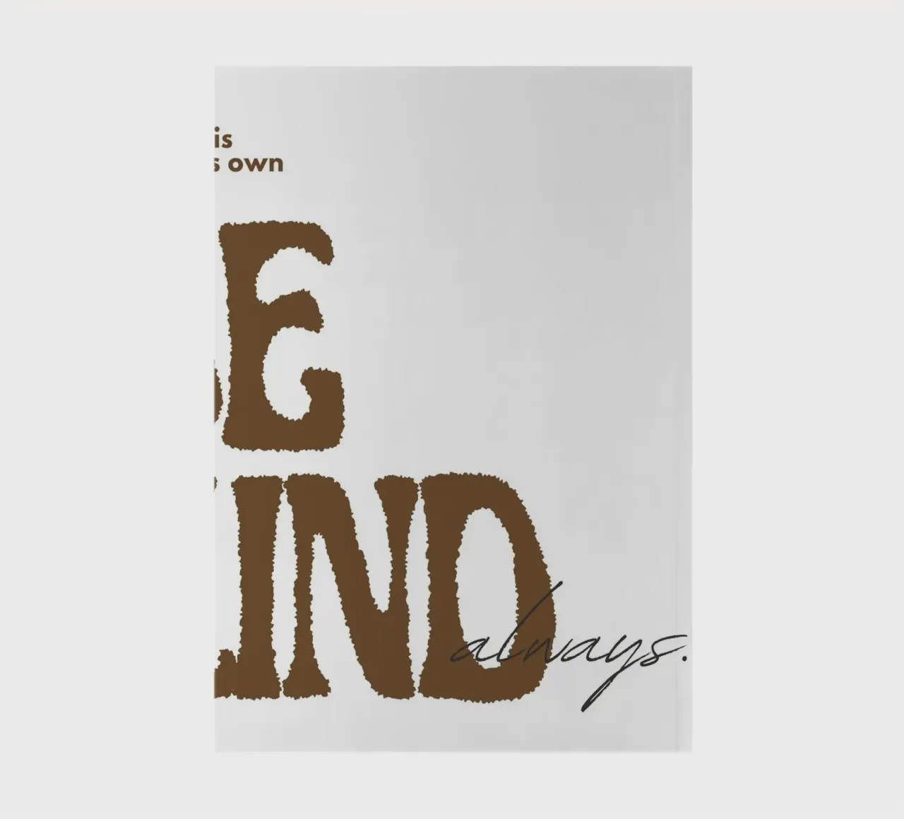 "Be Kind Always" Inspirational Typography Poster notebook by NorwesClub