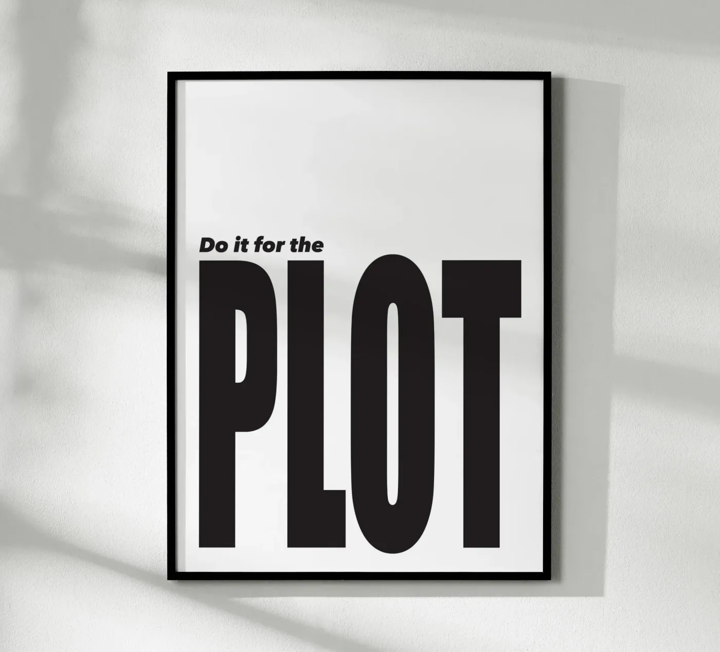 Do it for the plot poster de Form&Font