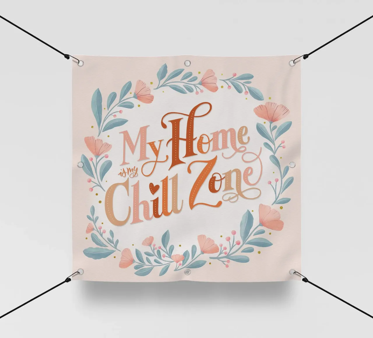 My Home Is My Chill Zone. Quote with Wreath of Flowers telo in pvc da CalliLetters